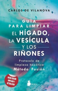 Guía Para Limpiar El Hígado, La Vesícula Y Los Riñones - De Vilanova, Carlos