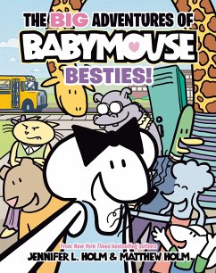The Big Adventures of Babymouse: Besties! (Book 2) - Holm, Jennifer L