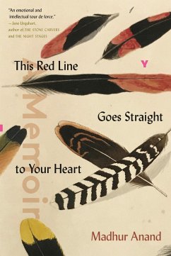 This Red Line Goes Straight to Your Heart: A Memoir in Halves - Anand, Madhur