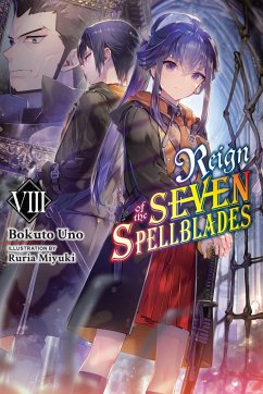 Reign of the Seven Spellblades, Vol. 8 (Light Novel) - Uno, Bokuto