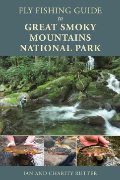 Fly Fishing Guide to Great Smoky Mountains National Park - Rutter, Ian; Rutter, Charity