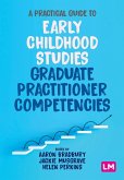 A Practical Guide to Early Childhood Studies Graduate Practitioner Competencies