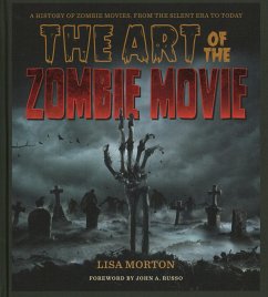 The Art of the Zombie Movie - Morton, Lisa