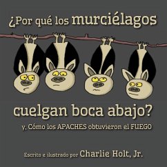 ¿Por qué los murciélagos cuelgan boca abajo? - Holt, Charlie