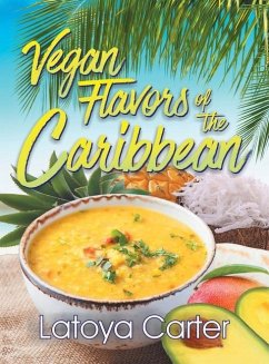 Vegan Flavors of the Caribbean - Carter, Latoya