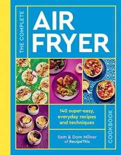 The Complete Air Fryer Cookbook - Milner, Sam; Milner, Dom