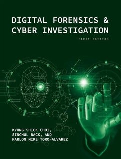 Digital Forensics and Cyber Investigation - Choi, Kyung-Shick; Back, Sinchul; Toro Alvarez, Marlon Mike