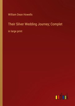 Their Silver Wedding Journey; Complet - Howells, William Dean