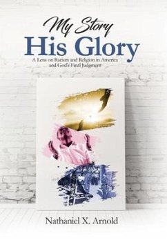 My Story, His Glory - Arnold, Nathaniel X