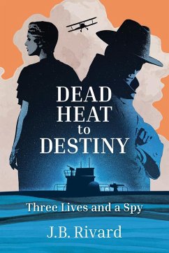Dead Heat to Destiny - Rivard, J. B.