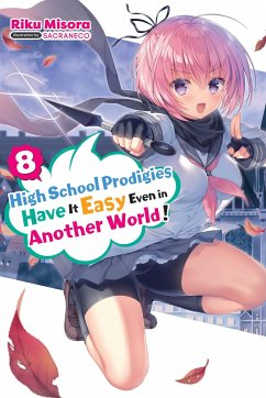 High School Prodigies Have It Easy Even in Another World!, Vol. 8 (light novel) - Misora, Riku