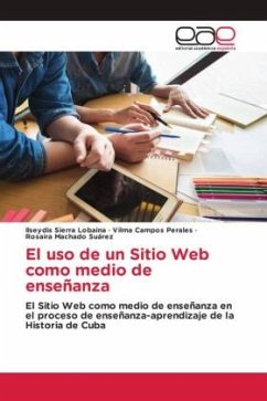 El uso de un Sitio Web como medio de enseñanza - Sierra Lobaina, Ilseydis;Campos Perales, Vilma;Machado Suárez, Rosaira