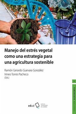 Manejo del estrés vegetal como una estrategia para una agricultura sostenible Cover Manejo del estrés vegetal como una estrategia para una agricultura sostenible