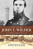 John T. Wilder: Union General, Southern Industrialist