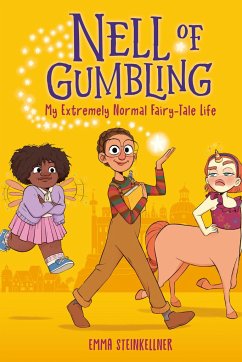 Nell of Gumbling: My Extremely Normal Fairy-Tale Life - Steinkellner, Emma