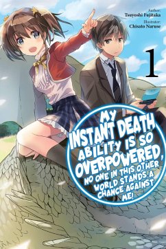 My Instant Death Ability Is So Overpowered, No One Stands a Chance Against Me!, Vol. 1 GN - Fujitaka, Tsuyoshi