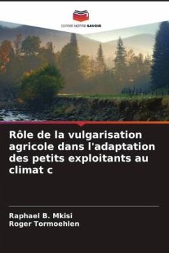 Rôle de la vulgarisation agricole dans l'adaptation des petits exploitants au climat c - Mkisi, Raphael B.;Tormoehlen, Roger