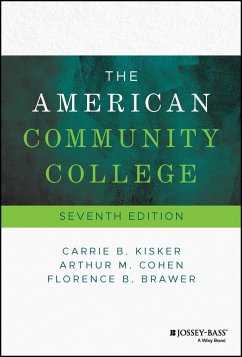 The American Community College - Kisker, Carrie B. (Center for the Study of Community Colleges); Cohen, Arthur M. (University of California, Los Angeles); Brawer, Florence B. (Center for the Study of Community Colleges)