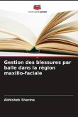 Gestion des blessures par balle dans la région maxillo-faciale