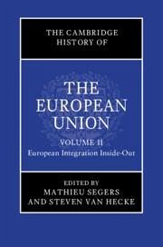 The Cambridge History of the European Union: Volume 2, European Integration Inside-Out