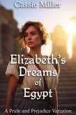 Elizabeth's Dreams of Egypt: A Pride and Prejudice Variation (eBook, ePUB)