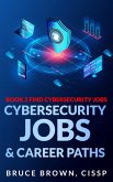 Cybersecurity Jobs & Career Paths (Find Cybersecurity Jobs, #2) (eBook, ePUB)