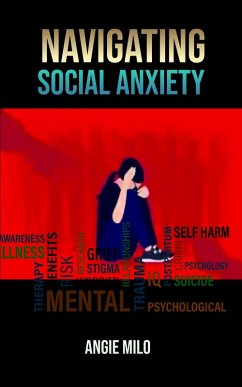 Navigating Social Anxiety (eBook, ePUB) - Milo, Angie