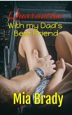 Quarantine With my Dad's Best Friend (eBook, ePUB) Quarantine With my Dad's Best Friend (eBook, ePUB)