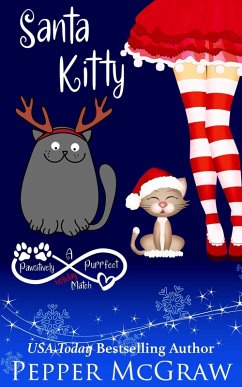 Santa Kitty: A Pawsitively Purrfect Holiday Match (Matchmaking Cats of the Goddesses, #6) (eBook, ePUB) - McGraw, Pepper