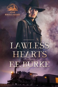 Lawless Hearts (Steam! Romance and Rails, #5) (eBook, ePUB) - Burke, E. E.