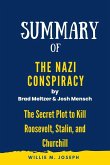 Summary of The Nazi Conspiracy by By Brad Meltzer and Josh Mensch :The Secret Plot to Kill Roosevelt, Stalin, and Churchill (eBook, ePUB)