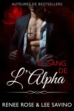 Le Sang de l'Alpha (Alpha Bad Boys, #12) (eBook, ePUB) - Rose, Renee