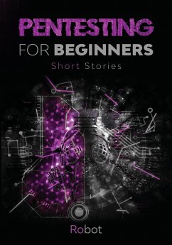 Pentesting for Beginners - Short Stories (eBook, ePUB) - Robot