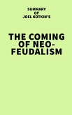 Summary of Joel Kotkin's The Coming of Neo-Feudalism (eBook, ePUB)