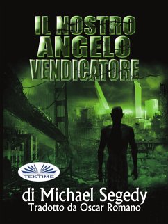 Il Nostro Angelo Vendicatore (eBook, ePUB) - Segedy, Michael