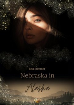 Nebraska in Alaska (eBook, ePUB) - Summer, Lisa