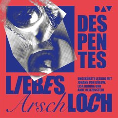 Liebes Arschloch (MP3-Download) - Despentes, Virginie