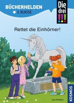 Die drei !!!, Bücherhelden 2. Klasse, Rettet die Einhörner! (drei Ausrufezeichen) (eBook, PDF) - Ambach, Jule