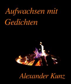 Aufwachsen mit Gedichten (eBook, ePUB) - Kunz, Alexander
