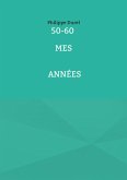 50-60 Mes années (eBook, ePUB)