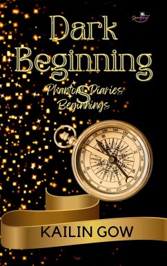 Dark Beginnings (Phantom Diaries Beginnings) (eBook, ePUB) - Gow, Kailin