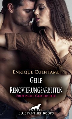 Geile Renovierungsarbeiten   Erotische Geschichte (eBook, ePUB) - Cuentame, Enrique