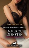 Mein schmutziges Hobby: Immer zu Diensten   Erotische Geschichte (eBook, PDF)