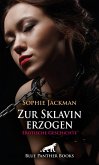 Zur Sklavin erzogen   Erotische Geschichte (eBook, PDF)