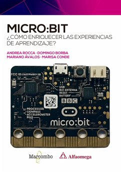 micro:bit. ¿Cómo enriquecer las experiencias de aprendizaje? (eBook, ePUB) - Rocca, Andrea; Borba, Domingo; Ávalos, Mariano; Conde, Marisa