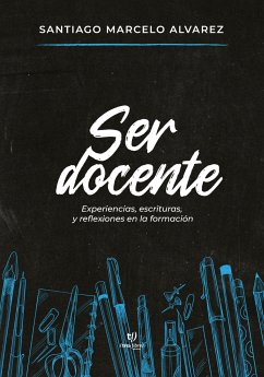 Ser Docente (eBook, ePUB) - Alvarez, Santiago Marcelo