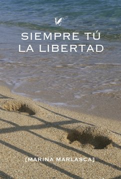 Siempre tú. La Libertad (eBook, ePUB) - Marlasca, Marina