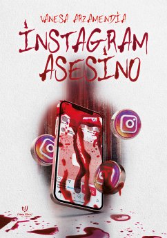 Instagram Asesino (eBook, ePUB) - Arzamiendia, Natalia Vanesa