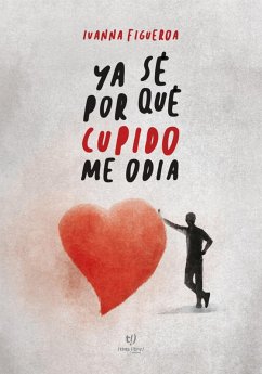 Ya sé por qué Cupido me odia (eBook, ePUB) Cover Ya sé por qué Cupido me odia (eBook, ePUB)