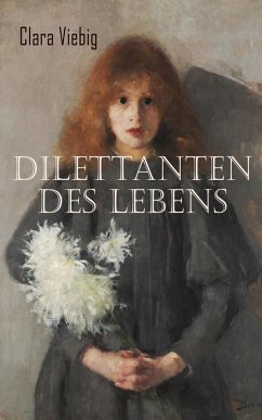 Dilettanten des Lebens (eBook, ePUB) - Viebig, Clara